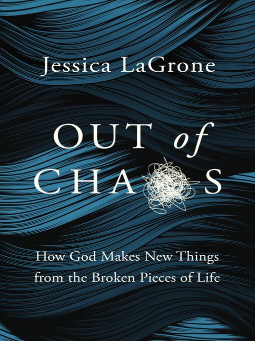 Title details for Out of Chaos by Jessica LaGrone - Available